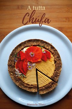 A Tutta Chufa (eBook, ePUB) - Tilaro, Manuela A Tutta Chufa (eBook, ePUB) - Tilaro, Manuela