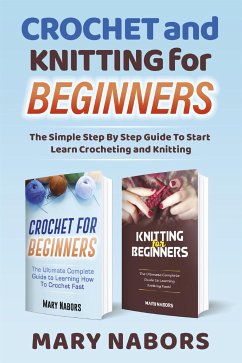 Crochet and Knitting for Beginners (eBook, PDF) - Nabors, Mary