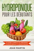 Hydroponique pour les débutants. Le guide complet du jardinage hydroponique et aquaponique (eBook, ePUB)
