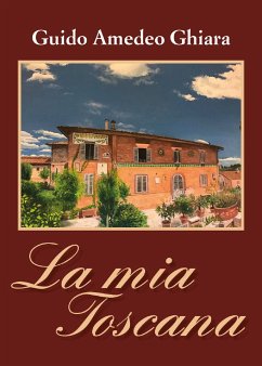 La mia toscana (eBook, ePUB) - Amedeo Ghiara, Guido