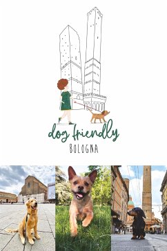 Dog friendly Bologna (eBook, PDF) - Dondi, Francesca; Ferrarini, Barbara