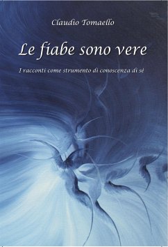 Le Fiabe sono vere (eBook, ePUB) - Tomaello, Claudio