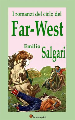I romanzi del ciclo del Far-West (eBook, ePUB) - Salgari, Emilio