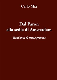 Dal Paron alla sedia di Amsterdam Trent’anni di storia granata (eBook, ePUB) - Mia, Carlo