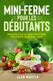 La mini-ferme pour les débutants (eBook, ePUB)