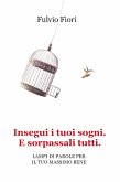 Insegui i tuoi sogni. E sorpassali tutti. (eBook, ePUB)