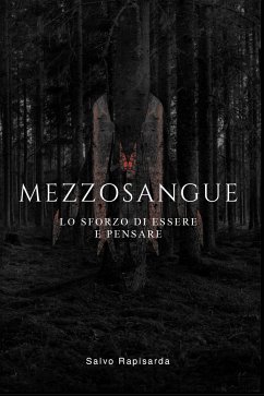 Mezzosangue. Lo sforzo di essere e pensare. (eBook, ePUB) - Rapisarda, Salvo