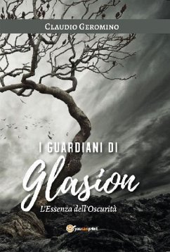 I Guardiani di Glasion: L'Essenza dell'Oscurità (eBook, ePUB) - Geromino, Claudio