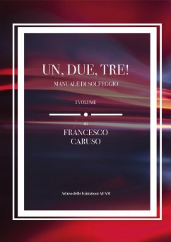 Un, due, tre! Manuale di Solfeggio. I Volume (eBook, PDF) - Caruso, Francesco