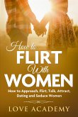 How to Flirt with Women (eBook, ePUB)