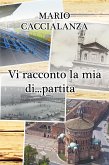 Vi racconto...la mia (eBook, ePUB)