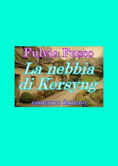 La nebbia di Kersyng (eBook, ePUB) - Fusco, Fulvio