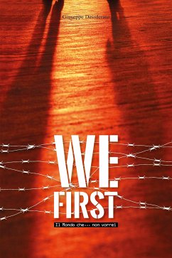 We First - Il mondo che... non vorrei (eBook, ePUB) - Desiderato, Giuseppe