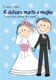 Vi dichiaro marito e moglie &quote;i nostri primi 40 anni&quote; (eBook, ePUB)