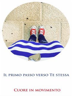 Il primo passo verso te stessa (eBook, ePUB) - in movimento, Cuore