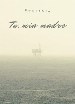 Tu, mia madre (eBook, ePUB) - Stefania