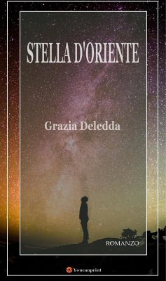 Stella d'oriente. Romanzo (eBook, ePUB) - Deledda, Grazia