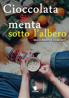 Cioccolata e menta sotto l'albero (eBook, ePUB) - Beatrice Lorenzetti, Maria