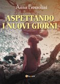 Aspettando i nuovi giorni (eBook, ePUB)