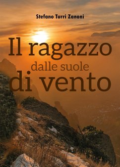 Il ragazzo dalle suole di vento (eBook, ePUB) - Turri Zanoni, Stefano