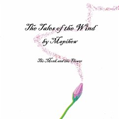 The Tales of the Wind - The Monk and the Flower (eBook, ePUB) - Mapihew