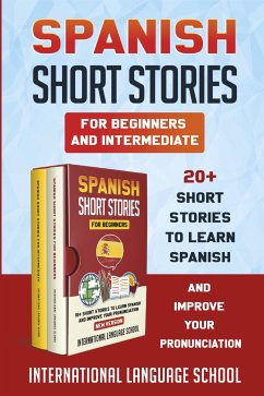 Spanish Short Stories for Beginners and Intermediate (New Version) (eBook, PDF) - Language School, International