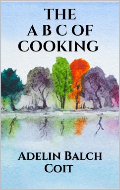 The A B C of cooking (eBook, ePUB) - Balch Coit, Adelin