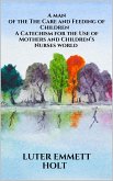 The Care and Feeding of Children - A Catechism for the Use of Mothers and Children’s Nurses (eBook, ePUB)