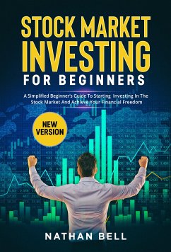 STOCK MARKET INVESTING FOR BEGINNERS (New Version) (eBook, ePUB) - Bell, Nathan