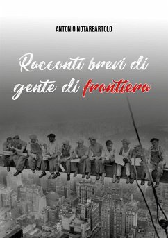 Brevi racconti di gente di frontiera (eBook, ePUB) - Notarbartolo, Antonio