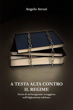 A testa alta contro il regime. (eBook, ePUB) - Arcuri, Angelo