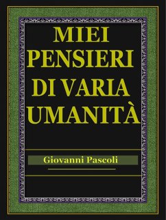 Miei pensieri di varia umanità (eBook, ePUB) - Pascoli, Giovanni