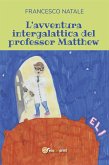 L'avventura intergalattica del professor Matthew (eBook, ePUB)