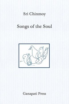 Songs of the Soul (The heart-traveller edition) - Chinmoy, Sri