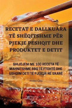 RECETAT E DALLKUARA TË SHËQITSHME PËR PJEKJE PESHQIT DHE PRODUKTET E DETIT - Andjol Çela