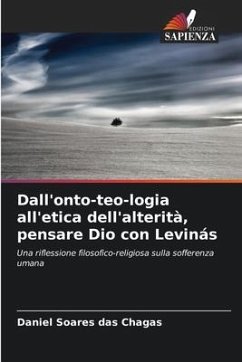 Dall'onto-teo-logia all'etica dell'alterità, pensare Dio con Levinás - Soares das Chagas, Daniel