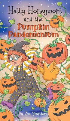 Hetty Honeywort and the Pumpkin Pandemonium - Saunders, Zoe