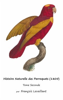 Histoire Naturelle des Perroquets (1805) - Levaillant, François