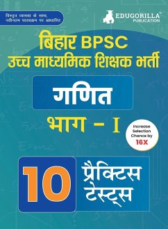 Bihar Higher Secondary School Teacher Mathematics Book 2023 (Part I) Conducted by BPSC - 10 Practice Mock Tests with Free Access to Online Tests - Edugorilla Prep Experts