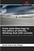 From onto-theo-logy to the ethics of alterity, thinking God with Levinás