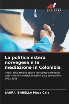 La politica estera norvegese e la mediazione in Colombia - Meza Cala, Laura Isabella