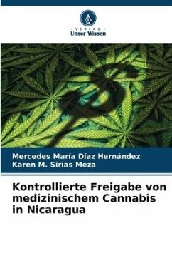 Kontrollierte Freigabe von medizinischem Cannabis in Nicaragua - Díaz Hernández, Mercedes María;Sirias Meza, Karen M.