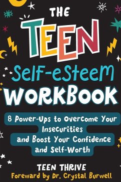 The Teen Self-Esteem Workbook - Thrive, Teen