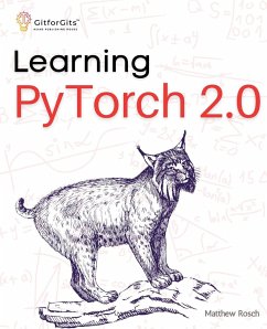 Learning PyTorch 2.0 - Rosch, Matthew