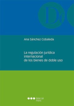 La regulación jurídica internacional de los bienes de doble uso