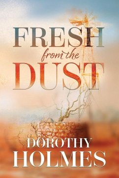 Fresh from the Dust - Holmes, Dorothy