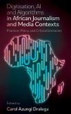 Digitisation, AI and Algorithms in African Journalism and Media Contexts