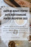 CARTE DE BUCATE PENTRU DIETA MEDITERANEAN¿ PENTRU ÎNCEP¿TORI 2023