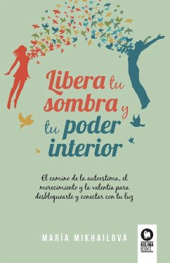 Libera tu sombra y tu poder interior - Mikhailova, María