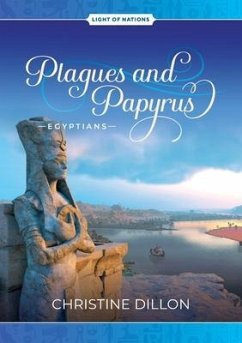 Plagues and Papyrus - Egyptians - Dillon, Christine